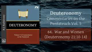 64 War and Women Deut 211014 Deuteronomy Audiobook RJ Rushdoony [upl. by Tore]