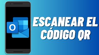 Cómo escanear el código QR en Microsoft Outlook 2024 [upl. by Yasmine716]