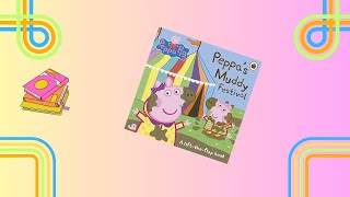 Peppa Pig Peppas Muddy Festival A LifttheFlap Book [upl. by Kaule286]