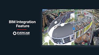 BIM Integration Feature  Evercam Construction Timelapse [upl. by Ahtamat]