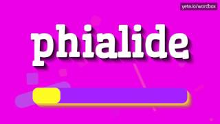 PHIALIDE  HOW TO PRONOUNCE PHIALIDE phialide [upl. by Odele277]