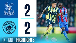 EXTENDED HIGHLIGHTS  Crystal Palace 22 Man City  City come back TWICE to take a point [upl. by Bamby646]