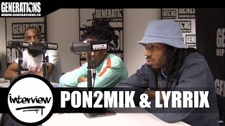 Pon2Mik amp Lyrrix  Interview Live des studios de Generations [upl. by Gardie]