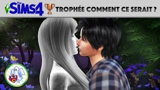 Guide trophée Les Sims 4  COMMENT CE SERAIT  PS4 [upl. by Cerveny]