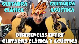 🎸 ¿Cuáles son las DIFERENCIAS Entre GUITARRA CLÁSICA Y GUITARRA ACÚSTICA [upl. by Ilrebmyk]