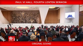 March 15 2024 Fourth Lenten Sermon preached by Cardinal Raniero Cantalamessa [upl. by Alaham]