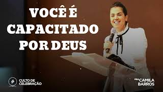 VOCÊ É CAPACITADO POR DEUS  Pastor Camila Barros [upl. by Atisor]