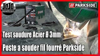 Poste a souder fil fourré Parkside  Test soudure acier 3mm 🛠️ [upl. by Alexina]