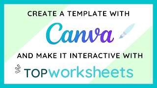 TOPWORKSHEETS integrates with CANVA  Create INTERACTIVE worksheets with templates made in CANVA [upl. by Repotsirhc]