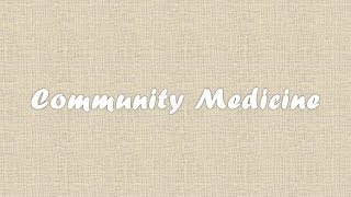 Community Medicine Defined [upl. by Enilhtak842]