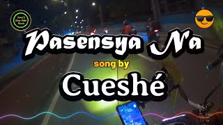 Pasensya Na  Cueshé karaoke version [upl. by Spancake]