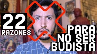 22 RAZONES PARA NO SER BUDISTA  DHARMATIC [upl. by Phonsa]