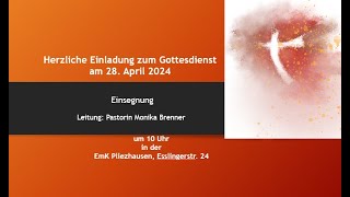 Wir laden ein zum unserem Einsegnungsgottesdienst am 28042024 um 10 Uhr [upl. by Nishi841]