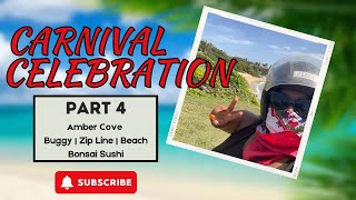 Carnival Celebration  Part 4 Amber Cove  Buggy  Zip Line  Beach Excursion  Bonsai Sushi [upl. by Anieral]