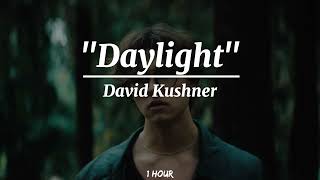 David Kushner  Daylight 1 Hour Loop [upl. by Hermie]