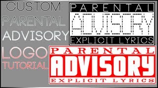 Custom Parental Advisory Tutorial [upl. by Assiral]