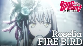 BanG Dream FILM LIVE Roselia ー quotFIRE BIRDquot [upl. by Atiuqer185]