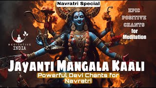 EPIC DEVI MANTRA 108 TIMES  JAYANTI MANGALA KALI  Removes all Negative Blockages [upl. by Selene]