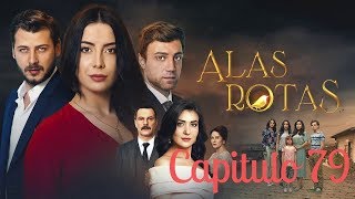 Alas Rotas  Capitulo 79  Audio español [upl. by Tace]