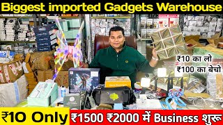 Biggest imported gadgets warehouse Cheapest smart gadgets  Electronics smart gadgets at wholesale [upl. by Ymas388]