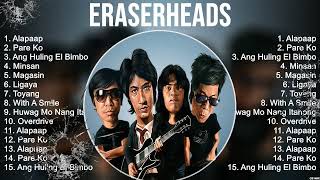 Eraserheads Greatest Hits Full Album  Top Songs of the Eraserheads [upl. by Enined]