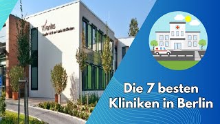 Die 7 besten Kliniken in Berlin Ein umfassender Überblick [upl. by Ayk]