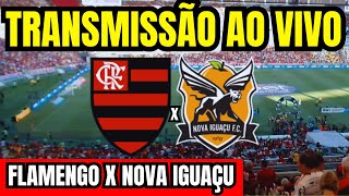 AO VIVO FLAMENGO X NOVA IGUAÇU DIRETO DO MARACANÃ  FINAL DO CARIOCA 2024 [upl. by Noryv940]