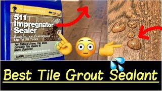 ✅ Best Tile Grout Sealant  Sealing Tile Floors with 511 Impregnator Tile Sealer Quick HD Review [upl. by Baron327]