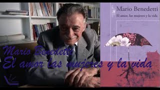 Mario Benedetti El Amor Las Mujeres Y La Vida Lectura [upl. by Mezoff]