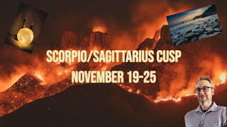 SCORPIOSAGITTARIUS CUSPNOV 19 25 [upl. by Luapsemaj]