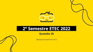 Resolução comentada vestibulinho ETEC  Questão 30  Vestibulinho 2° SEMESTRE DE 2022 [upl. by Adachi]