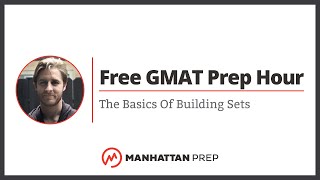 Free GMAT Prep Hour The Basics of Building Sets [upl. by Keeley]