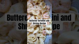 Easy Buttered Tortellini Shrimp Parmesan Cheese Recipe tortellini easyrecipe [upl. by Aiynat]