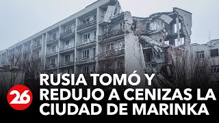 Rusia tomó y redujo a cenizas la ciudad de Marinka  26Global [upl. by Naginarb]