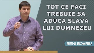 Beni Boariu  Tot ce FACI trebuie sa aduca SLAVA lui Dumnezeu Predica 2024 [upl. by Natsyrt599]