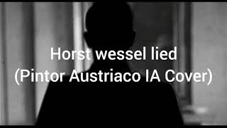 Horst wessel lied Pintor Austriaco IA Cover [upl. by Philbin]