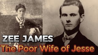 Zee James  The Poor Wife Of Notorious Outlaw Jesse James [upl. by Kinghorn421]