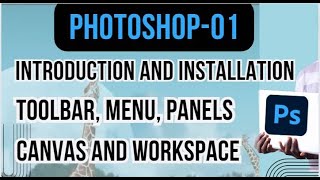 Photoshop01 Introduction and Installation  Toolbar Menu Panels  Canvas workspace in photoshop [upl. by Ardnasyl]