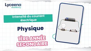 1ère année secondaire  Physique  Intensité du courant électrique [upl. by Seiden]