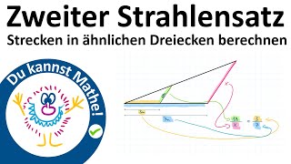 Der zweite Strahlensatz – Strecken in ähnlichen Dreiecken berechnen [upl. by Hadria445]