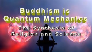 Tibetan Buddhism ⑨ Quantum Mechanics and Buddhism [upl. by Port660]