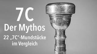 Trompetenmundstück 7C  Der Mythos  22 quot7CquotMundstücke im Vergleich [upl. by Kantos]