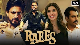 Raees Full Movie  Shah Rukh Khan  Nawazuddin Siddiqui  Mahira Khan  Gauri Khan  Story Explain [upl. by Enamart176]