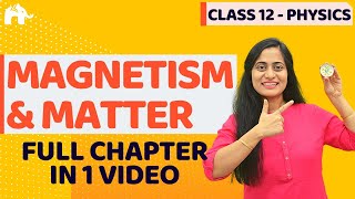 Magnetism amp Matter Class 12 Physics  NCERT Chapter 5  CBSE NEET JEE  One Shot [upl. by Grew]