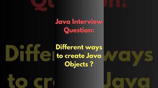 Different ways to create Java objectsJava interview questions programming interview java coding [upl. by Karp]