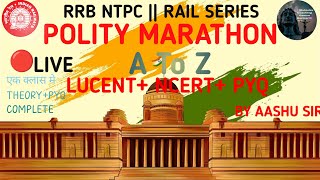 🔴POLITY MARATHON  RRB NTPC 202425  RAIL SERIES  FRUITFUL FOR ALL UPCOMING EXAMS  BY AASHU SIR [upl. by Adnicul]