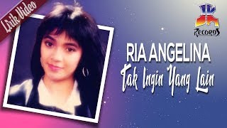 Ria Angelina  Tak Ingin Yang Lain Official Lyric Video [upl. by Ahsitul]