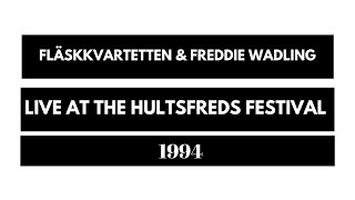 Fläskkvartetten amp Freddie quotLive at the Hultsfred festival 1994quot [upl. by Hafeetal303]