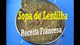 SOPA DE LENTILHA Receita Francesa – Maravilhosa [upl. by Tandie]