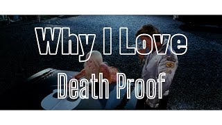 Why I Love Death Proof [upl. by Checani690]